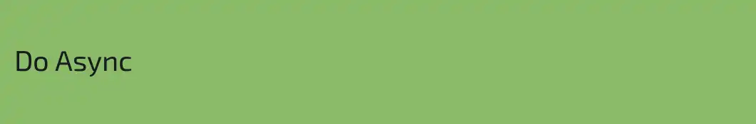 Do Async
